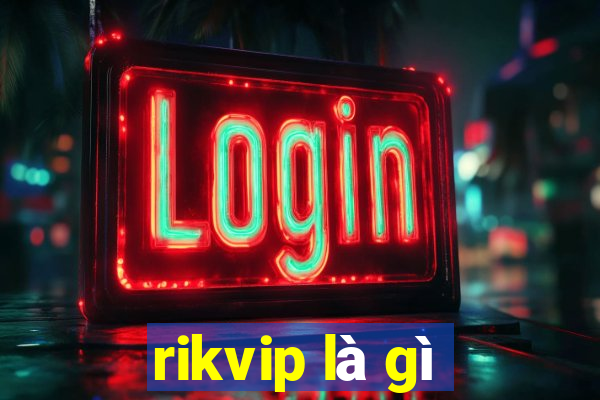 rikvip là gì