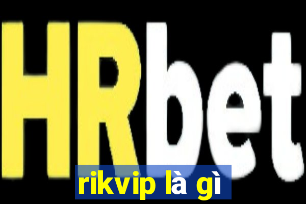 rikvip là gì