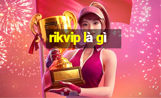 rikvip là gì