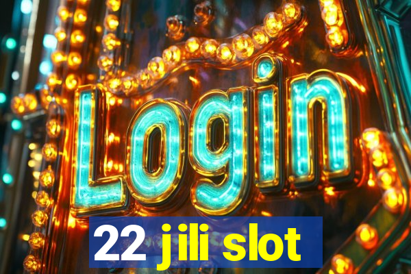 22 jili slot