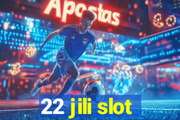 22 jili slot