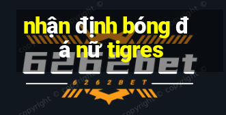 nhận định bóng đá nữ tigres