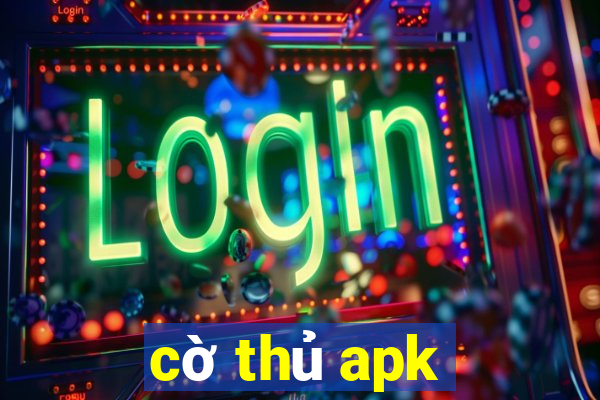 cờ thủ apk