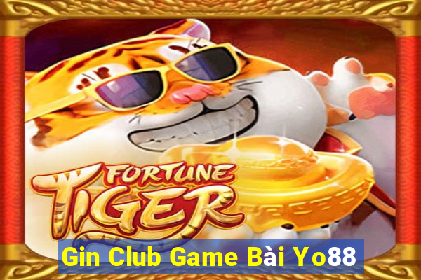 Gin Club Game Bài Yo88