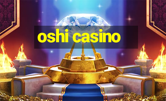 oshi casino