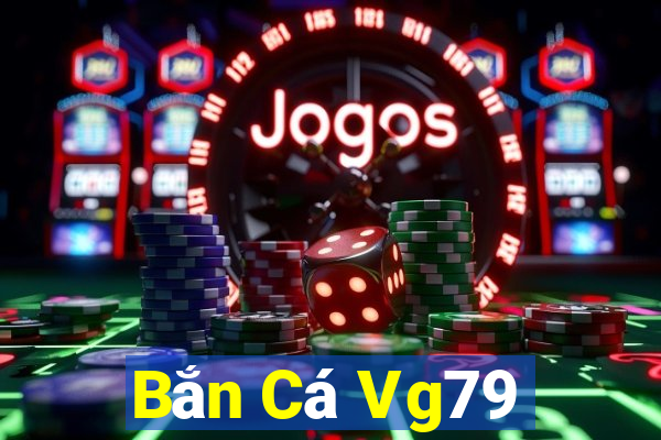 Bắn Cá Vg79