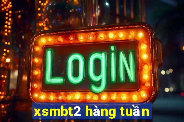 xsmbt2 hàng tuần