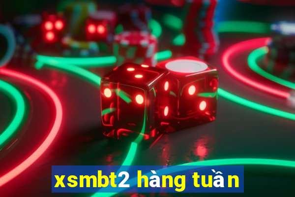 xsmbt2 hàng tuần