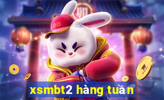 xsmbt2 hàng tuần