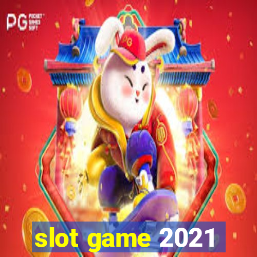 slot game 2021