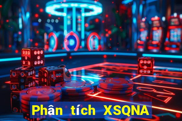 Phân tích XSQNA ngày 6