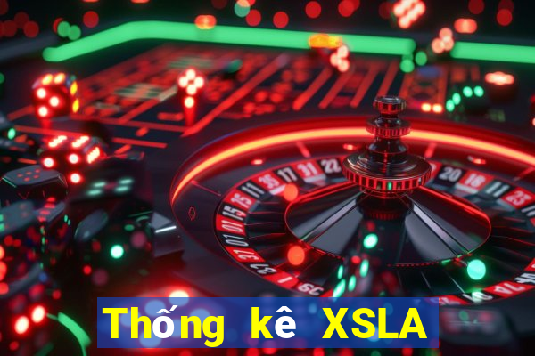 Thống kê XSLA thứ bảy