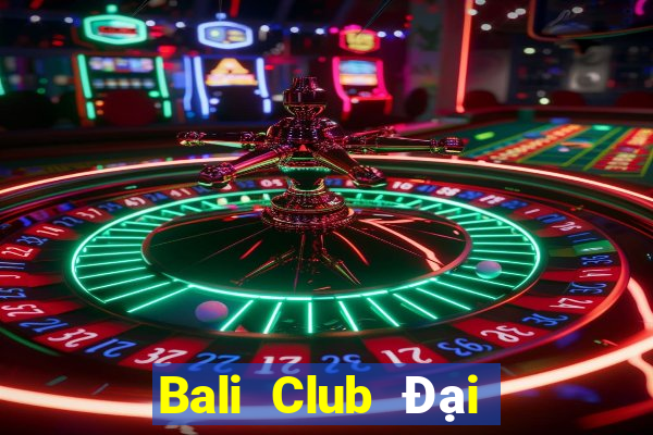 Bali Club Đại Lý Cấp 1 Game Bài