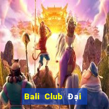 Bali Club Đại Lý Cấp 1 Game Bài