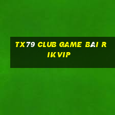 Tx79 Club Game Bài Rikvip