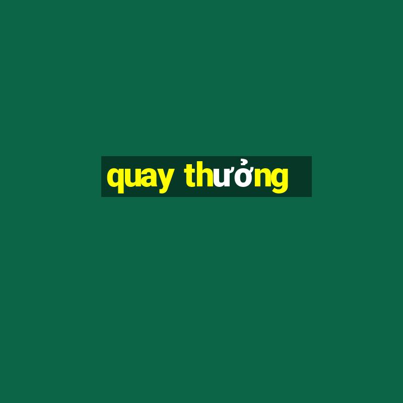 quay thưởng