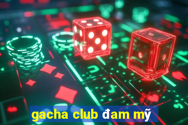 gacha club đam mỹ