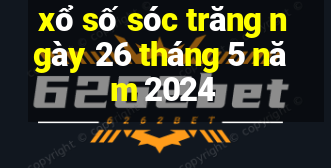 xổ số sóc trăng ngày 26 tháng 5 năm 2024