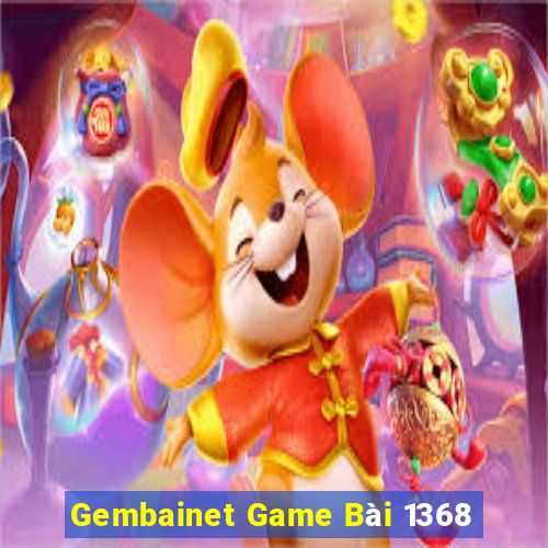 Gembainet Game Bài 1368