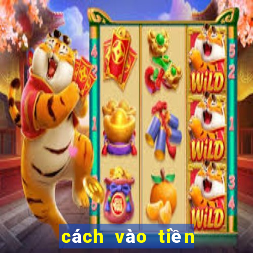 cách vào tiền dàn đề