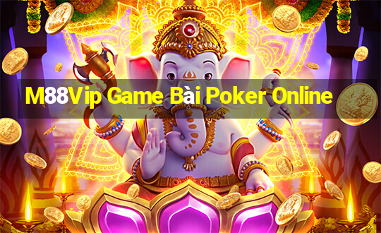 M88Vip Game Bài Poker Online