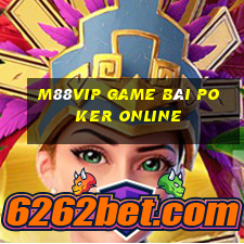 M88Vip Game Bài Poker Online