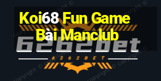 Koi68 Fun Game Bài Manclub