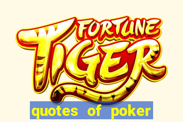 quotes of poker and life