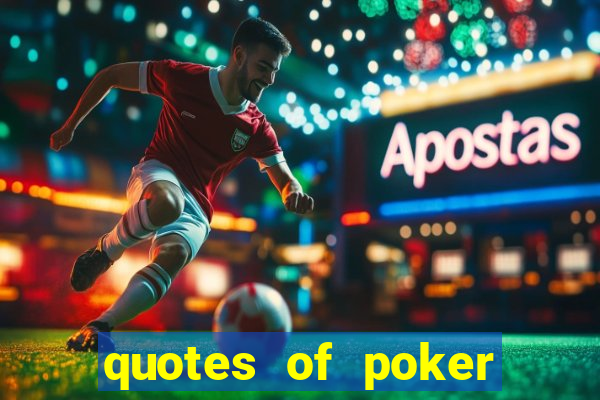 quotes of poker and life