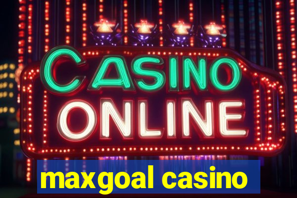 maxgoal casino