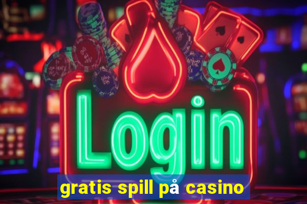 gratis spill på casino