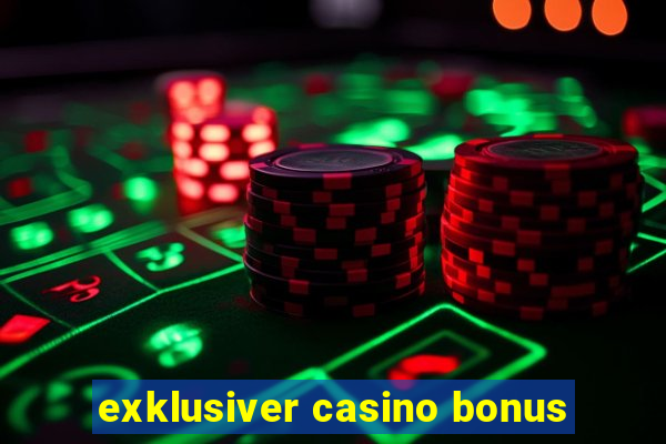 exklusiver casino bonus