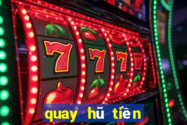 quay hũ tiền về như lũ