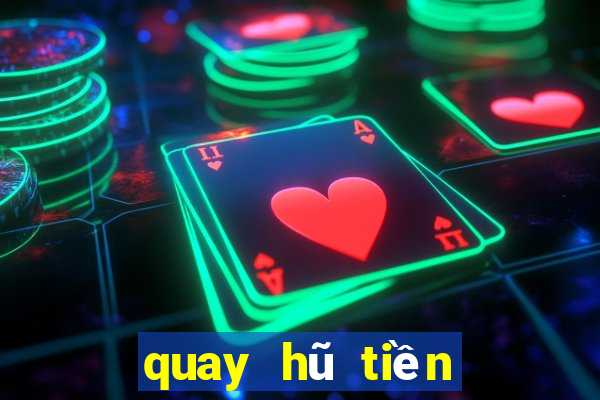 quay hũ tiền về như lũ