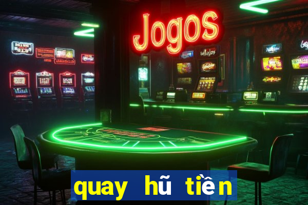 quay hũ tiền về như lũ