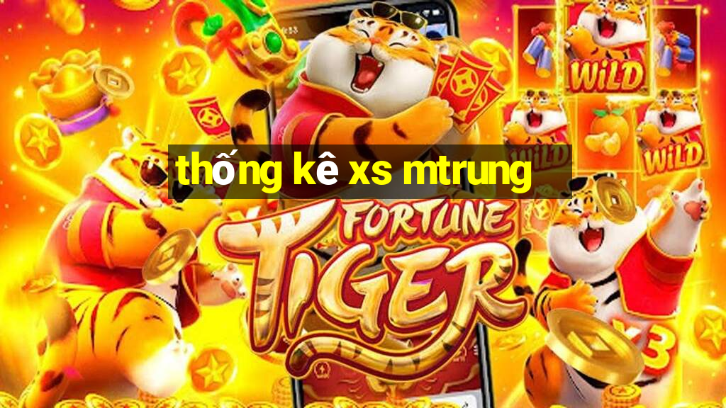 thống kê xs mtrung