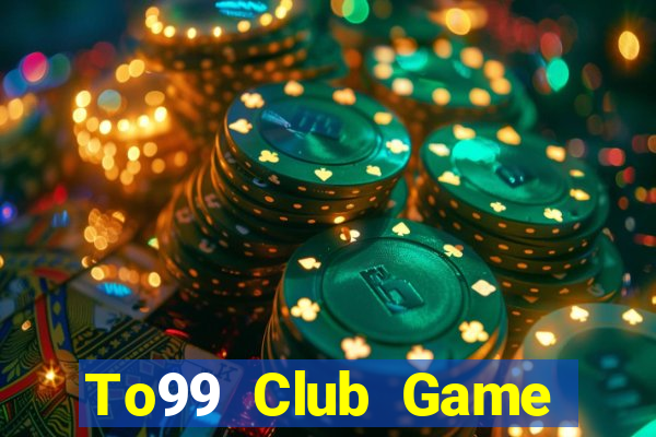 To99 Club Game Bài Quay Hũ