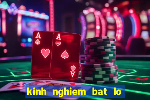 kinh nghiem bat lo hieu qua