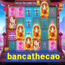 bancathecao