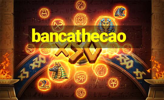 bancathecao