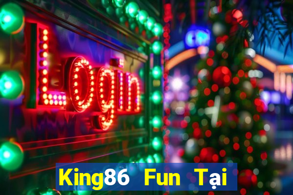 King86 Fun Tại Game Bài Đổi The