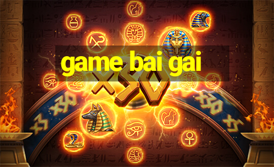 game bai gai