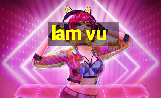 lam vu