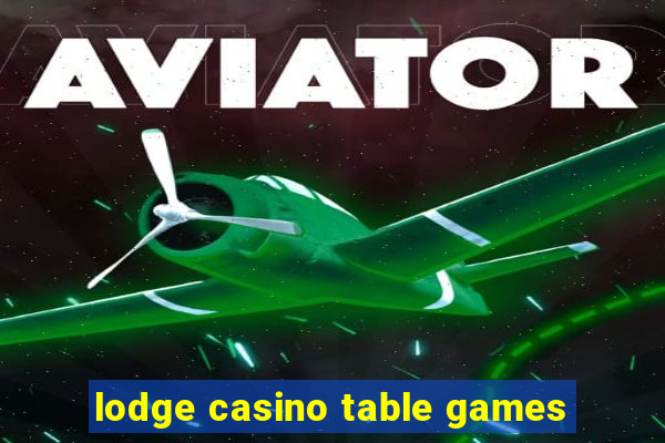 lodge casino table games