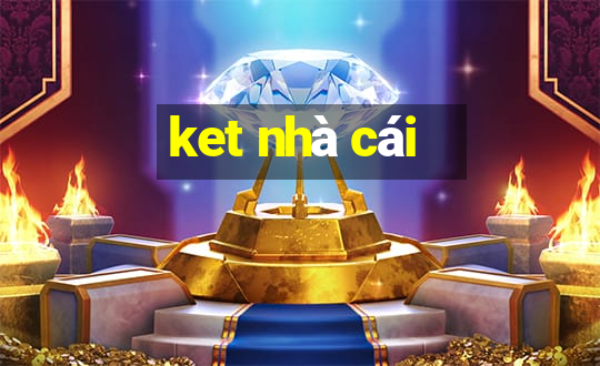 ket nhà cái