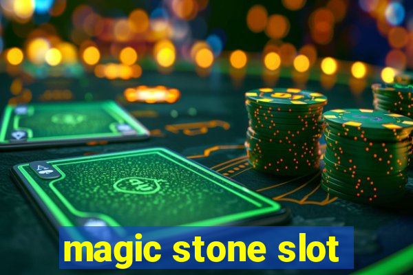 magic stone slot