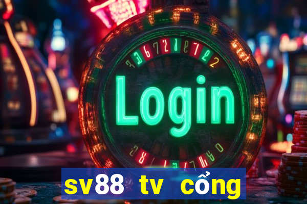 sv88 tv cổng game đánh bài đổi thưởng