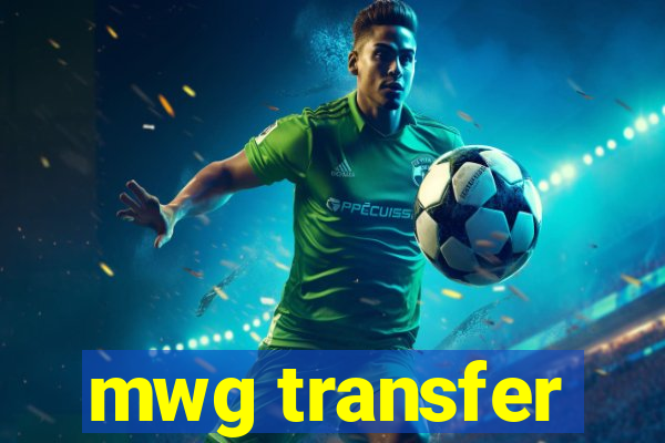 mwg transfer