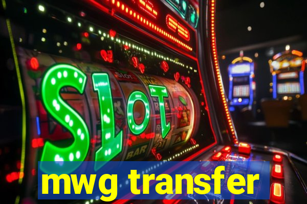 mwg transfer