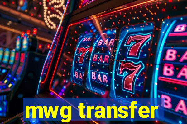 mwg transfer